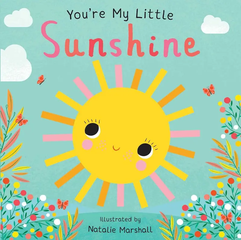 You’re My Little Sunshine – Board Book for Toddlers